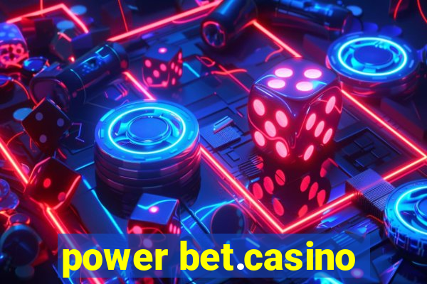 power bet.casino