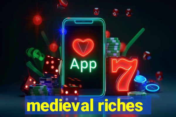 medieval riches