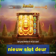 nieuw slot deur