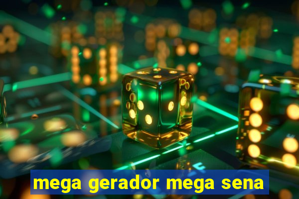 mega gerador mega sena