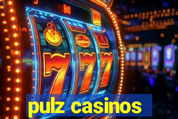 pulz casinos