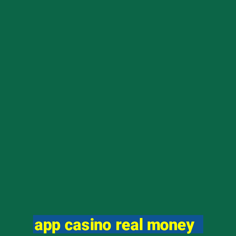 app casino real money