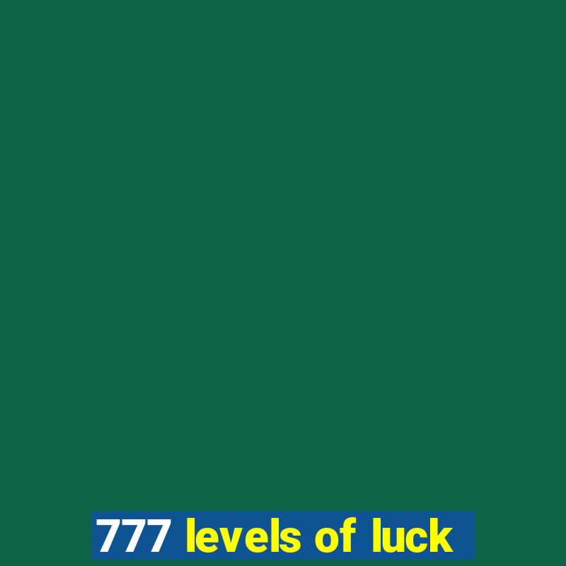 777 levels of luck