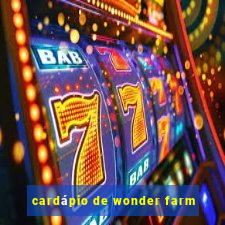 cardápio de wonder farm