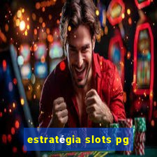 estratégia slots pg