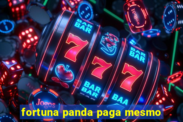 fortuna panda paga mesmo