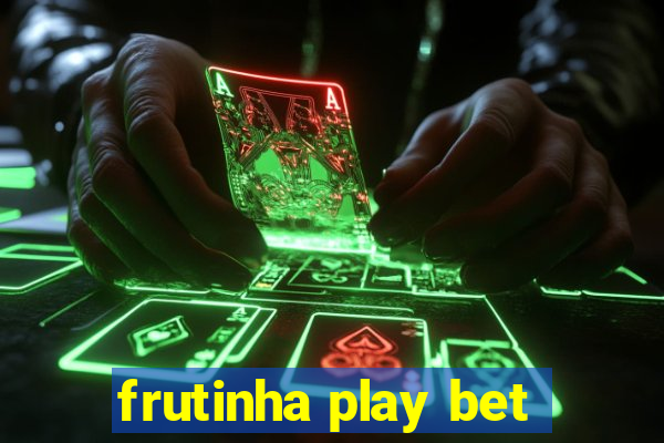 frutinha play bet