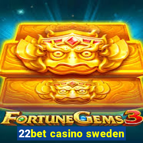 22bet casino sweden