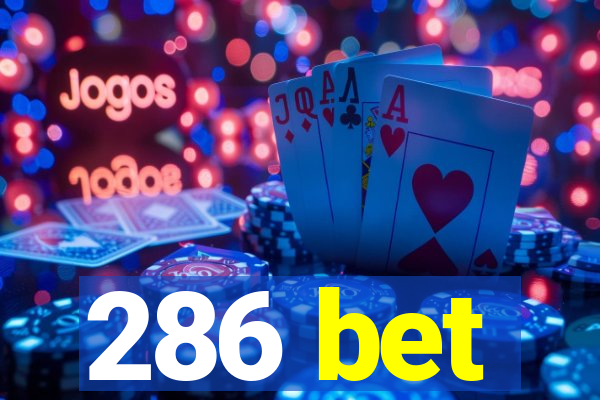 286 bet