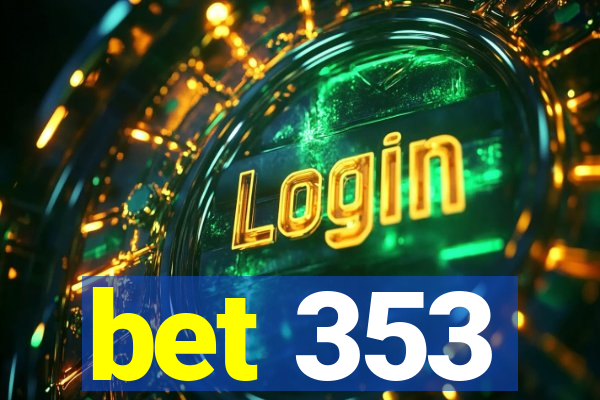 bet 353