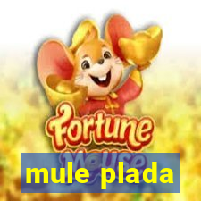 mule plada