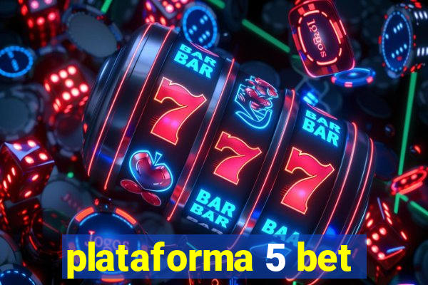 plataforma 5 bet