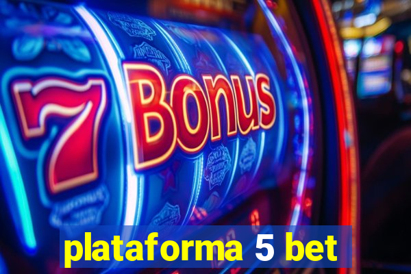 plataforma 5 bet