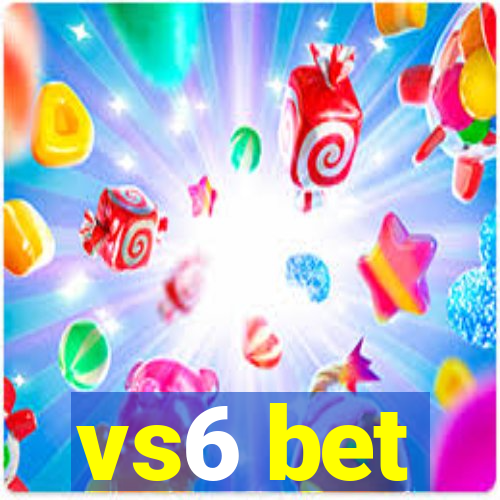 vs6 bet