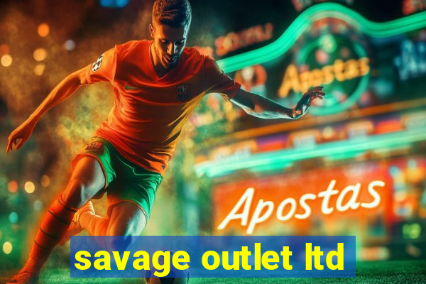 savage outlet ltd