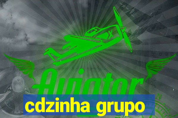 cdzinha grupo