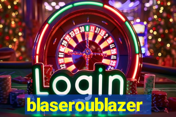 blaseroublazer