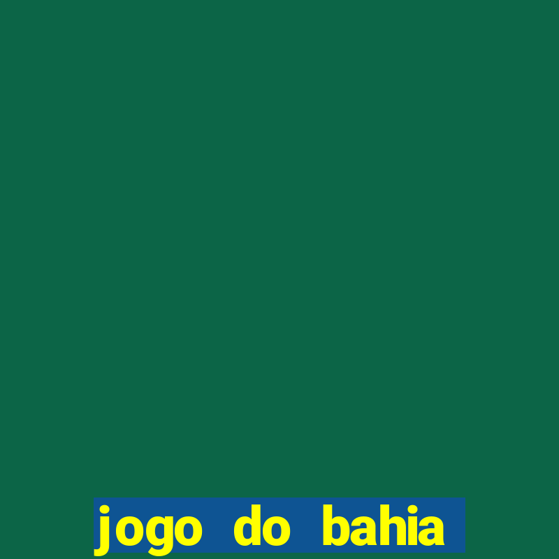 jogo do bahia resultado de hoje