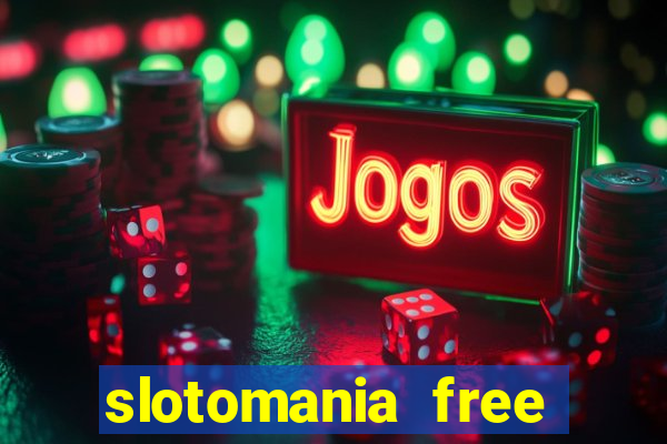 slotomania free slots casino games