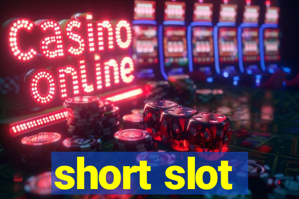 short slot