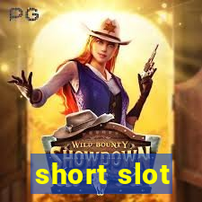 short slot