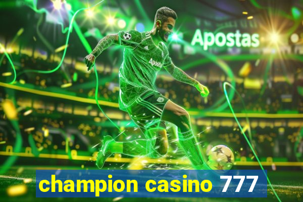 champion casino 777