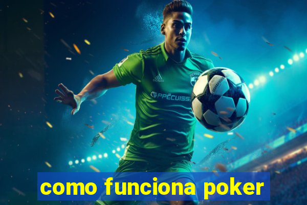 como funciona poker