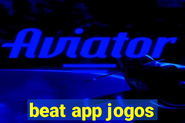 beat app jogos