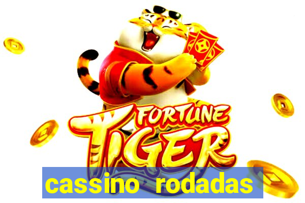 cassino rodadas gr谩tis no cadastro