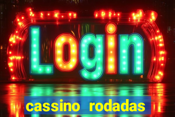 cassino rodadas gr谩tis no cadastro