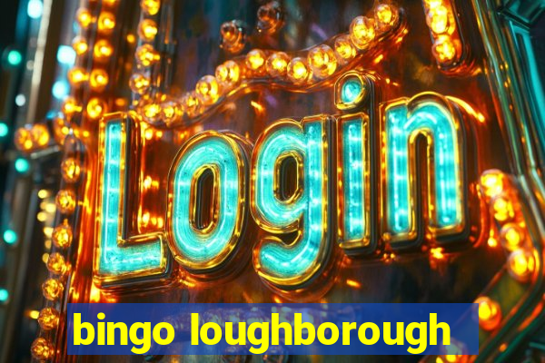 bingo loughborough