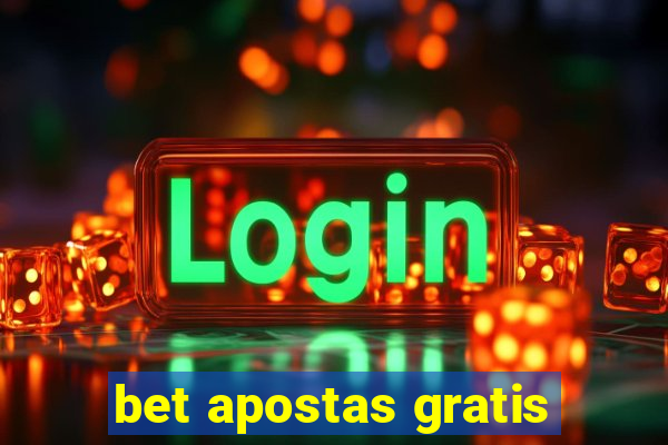 bet apostas gratis