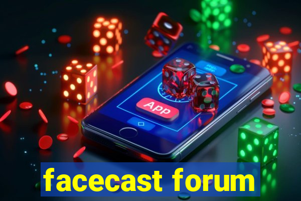 facecast forum