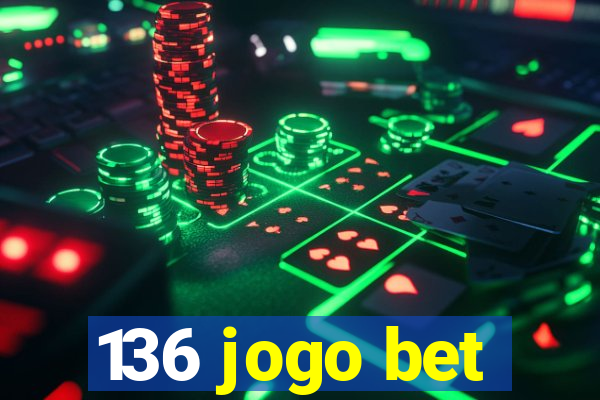 136 jogo bet