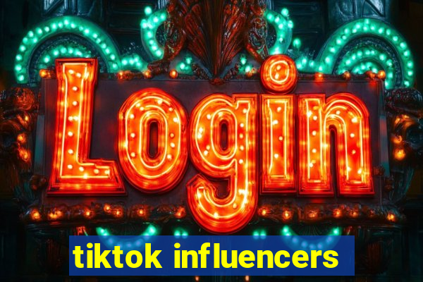 tiktok influencers