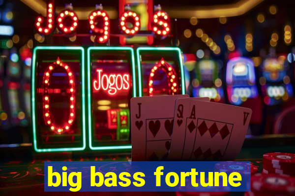 big bass fortune