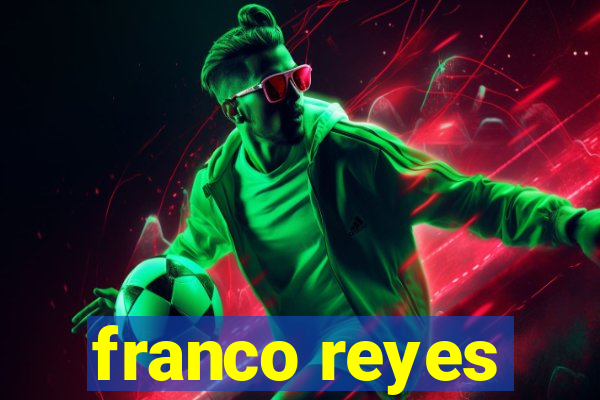 franco reyes