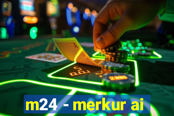 m24 - merkur ai