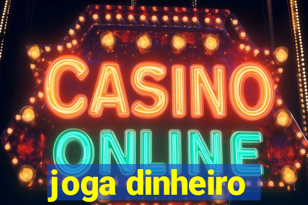 joga dinheiro