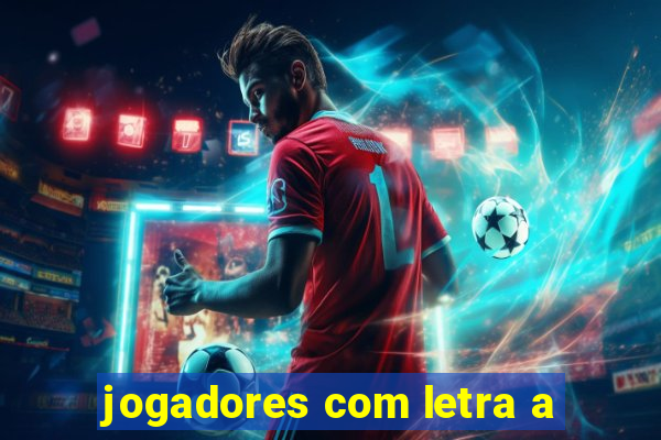 jogadores com letra a