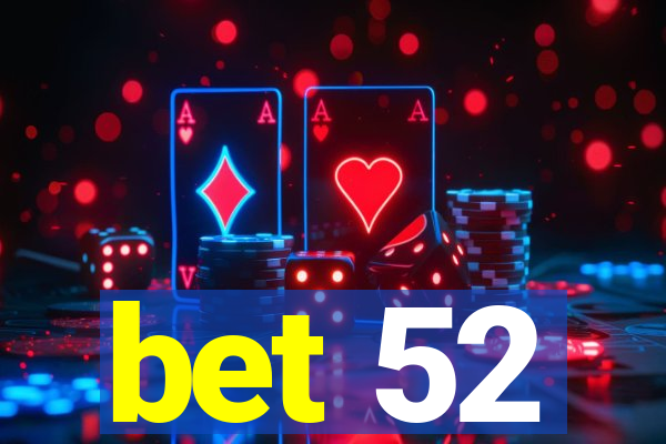 bet 52