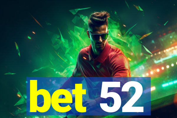 bet 52