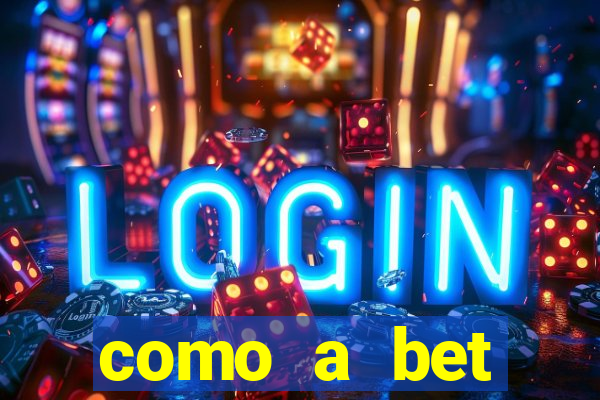 como a bet acompanha os jogos