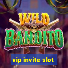 vip invite slot