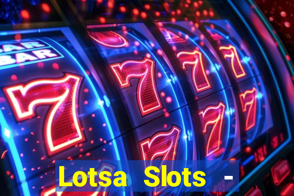 Lotsa Slots - Jogos de cassino