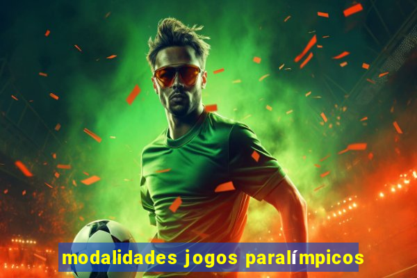 modalidades jogos paralímpicos