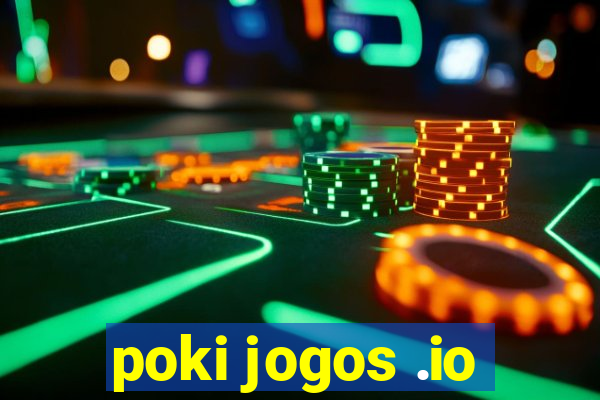 poki jogos .io