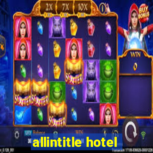 allintitle hotel