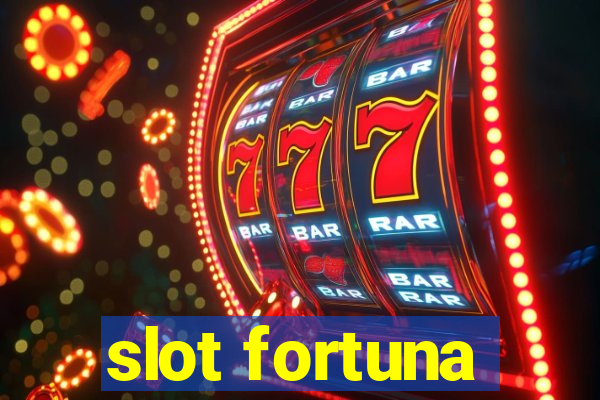 slot fortuna