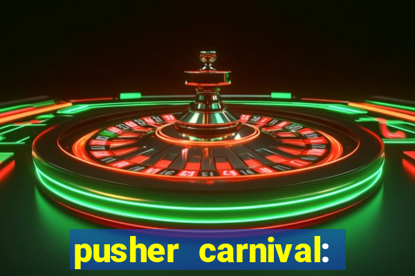 pusher carnival: coin master